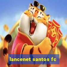 lancenet santos fc